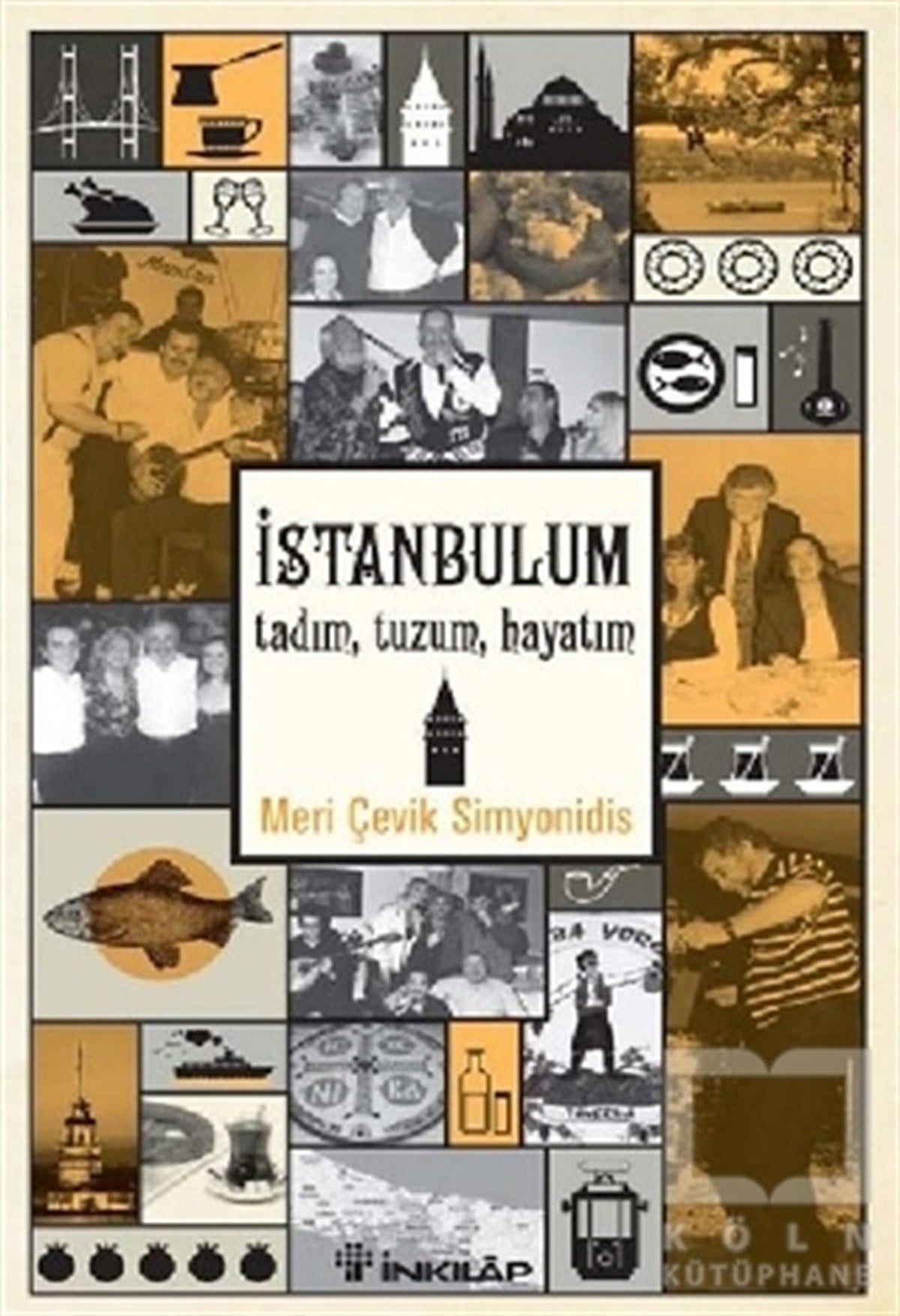 Meri Çevik SimyonidisKültür Tarihiİstanbulum, Tadım, Tuzum, Hayatım