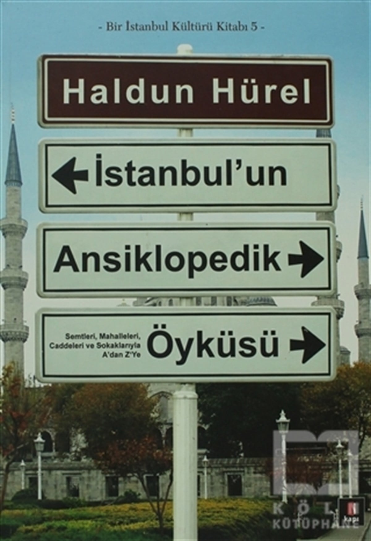 Haldun Hürelİstanbul Rehberiİstanbul’un Ansiklopedik Öyküsü