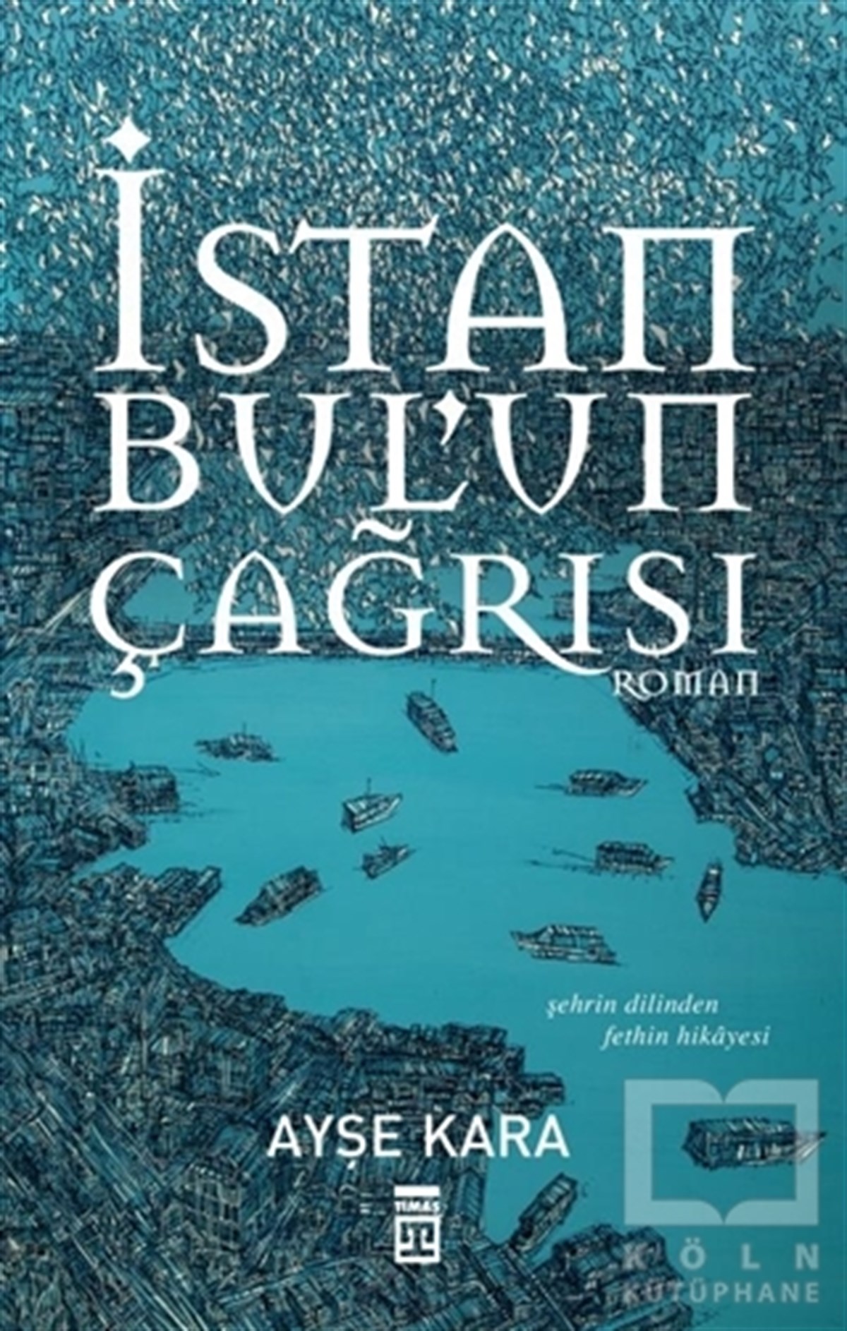 Ayşe KaraRomanİstanbul'un Çağrısı