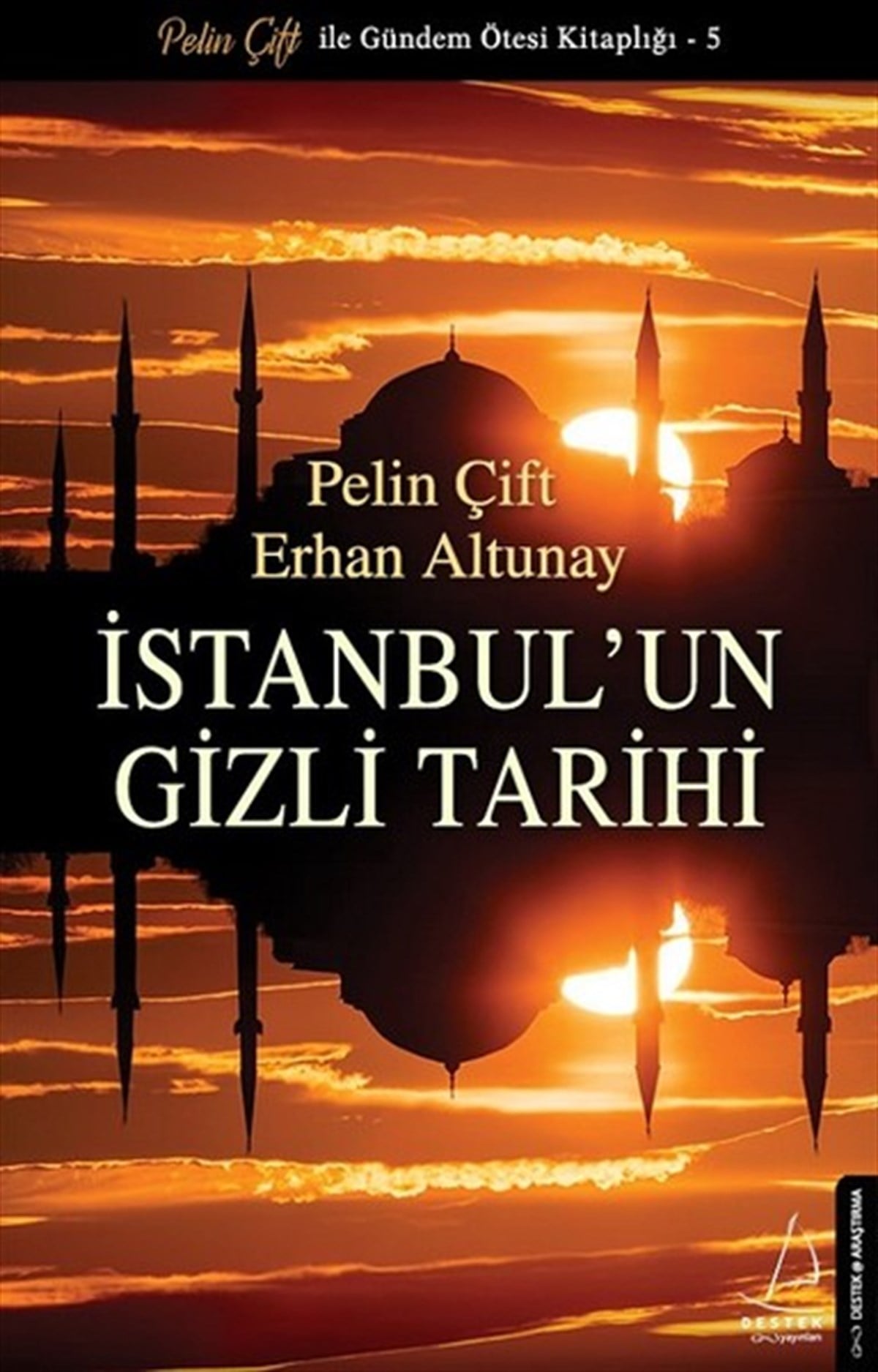 Pelin ÇiftTürk Tarihi Araştırmaları Kitaplarıİstanbul'un Gizli Tarihi