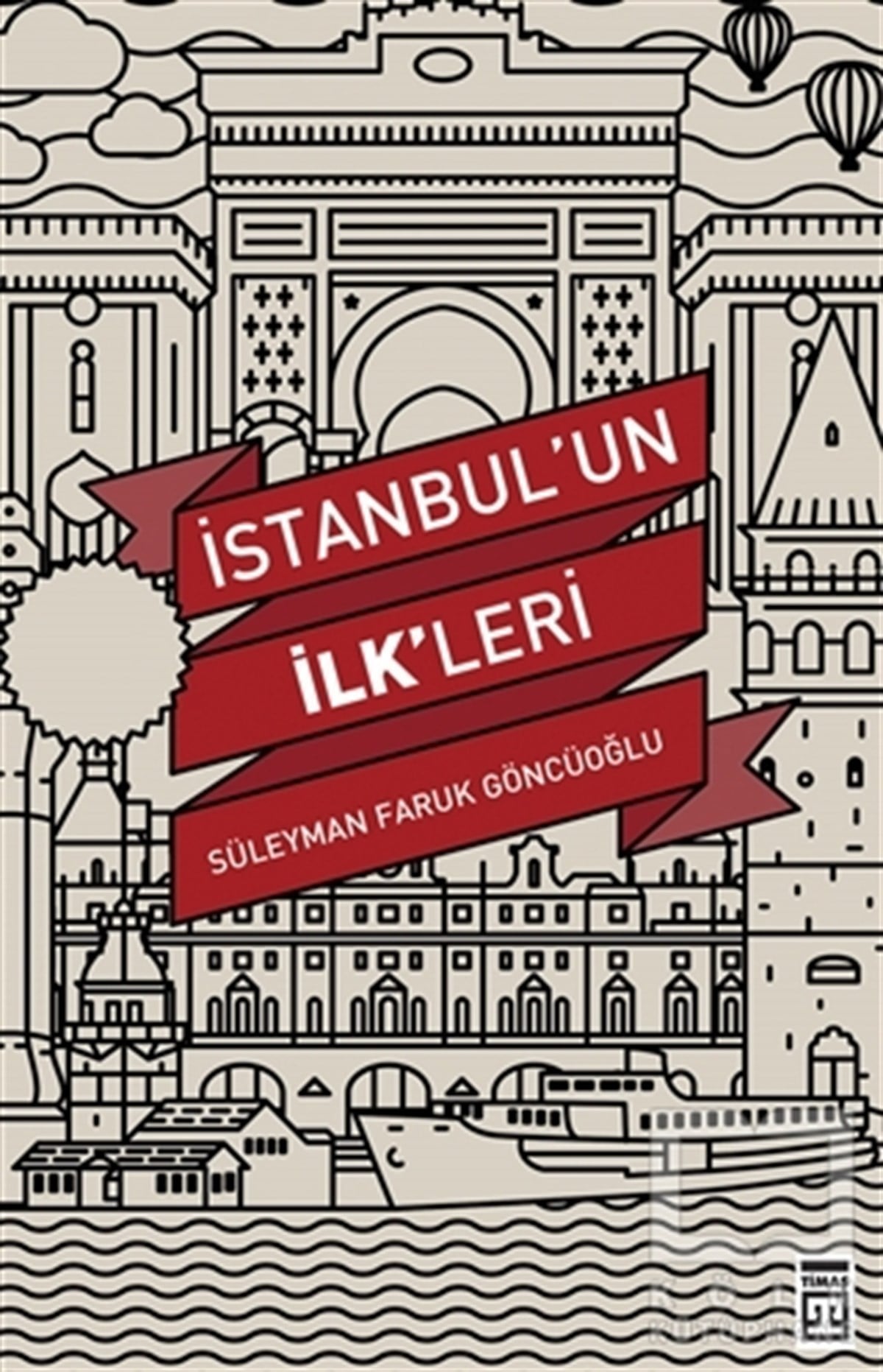 Süleyman Faruk GöncüoğluDiğerİstanbul’un İlk'leri
