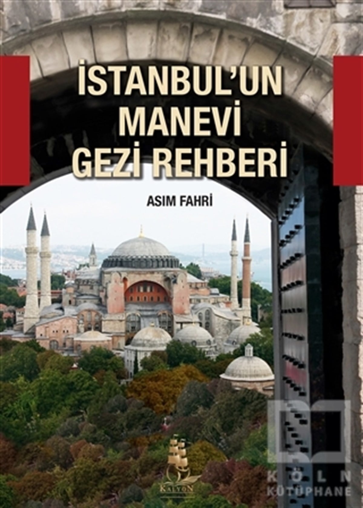 Asım Fahriİstanbul Rehberiİstanbul'un Manevi Gezi Rehberi