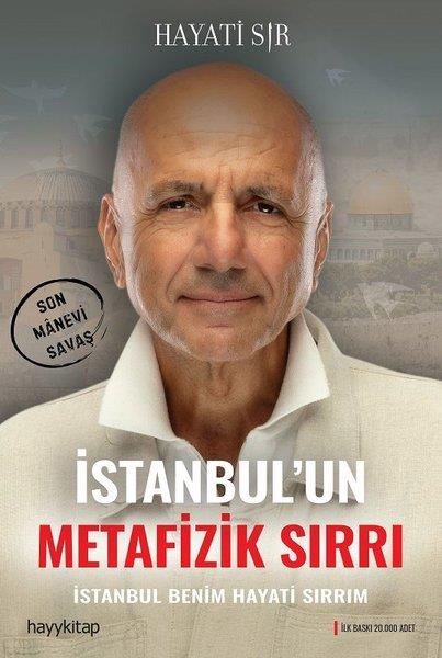 Hayati SırTasavvuf Kitaplarıİstanbul'un Metafizik Sırrı - İstanbul Benim Hayati Sırrım