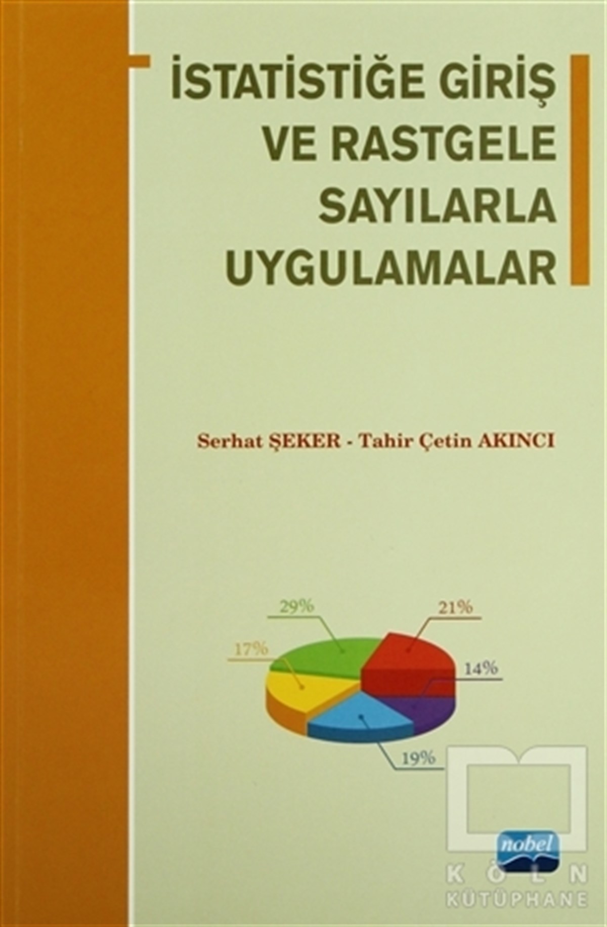 Serhat ŞekerAkademikİstatistiğe Giriş ve Rastgele Sayılarla Uygulamalar