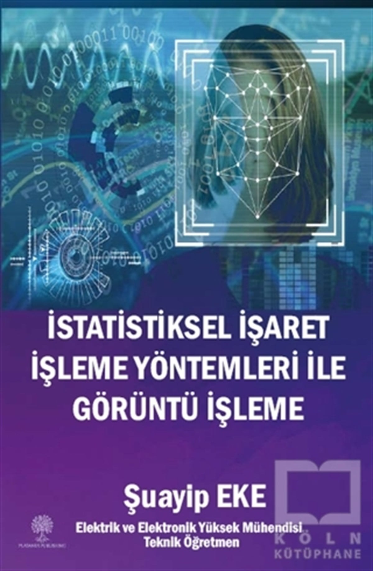 Şuayip EkeDiğerİstatistiksel İşaret İşleme Yöntemleri ile Görüntü İşleme