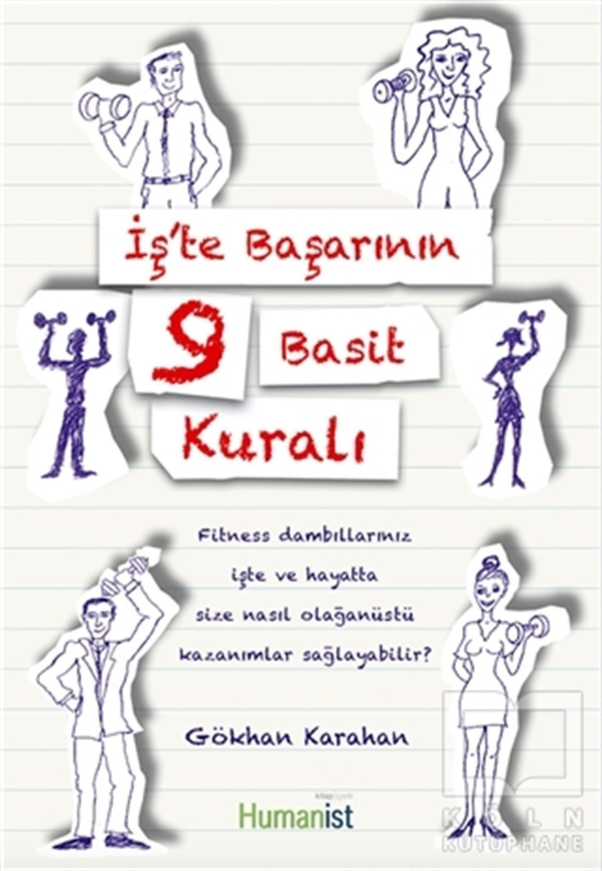 Gökhan Karahanİş Dünyasıİş'te Başarının 9 Basit Kuralı