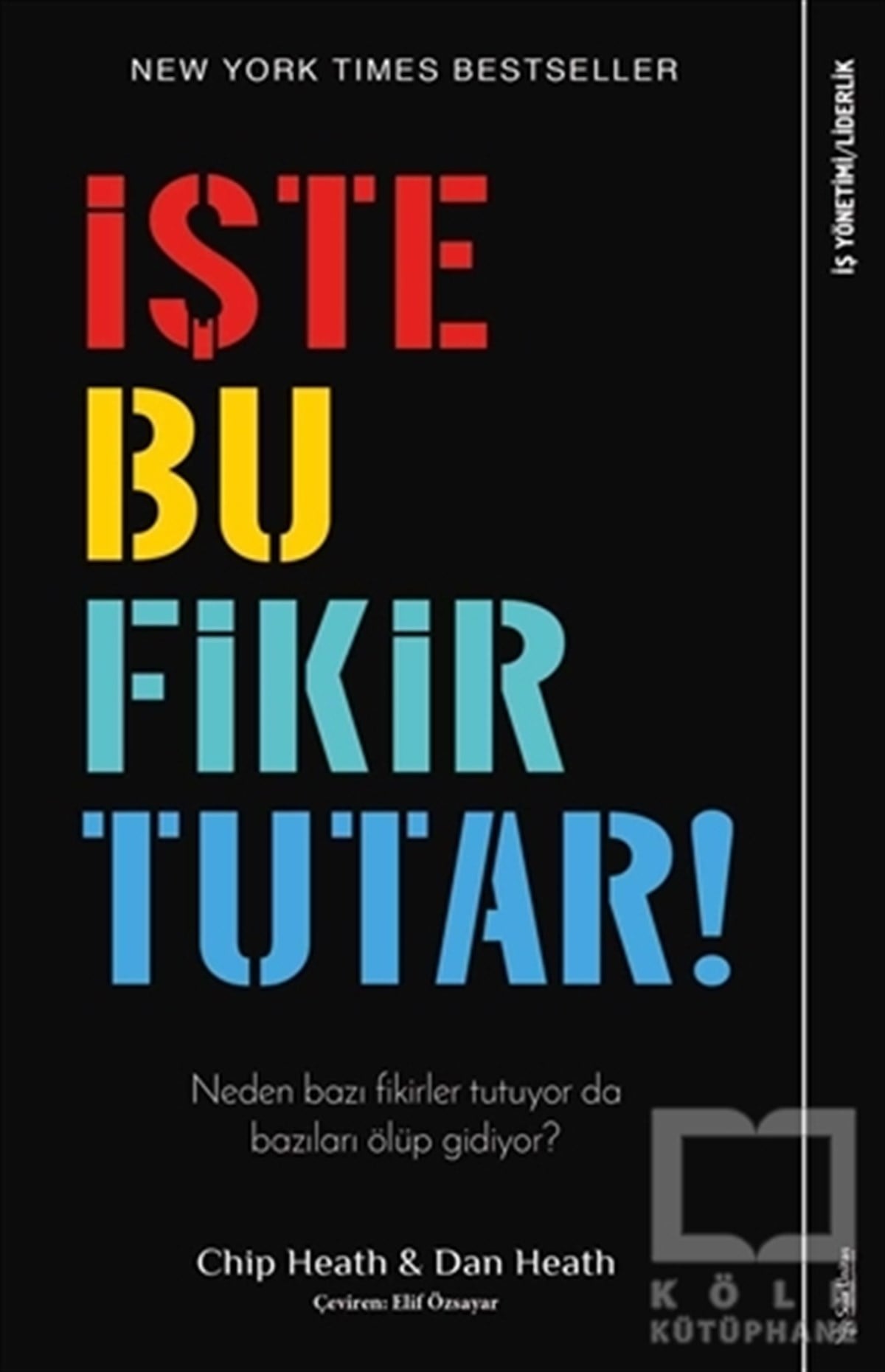 Chip Heathİş Dünyasıİşte Bu Fikir Tutar!