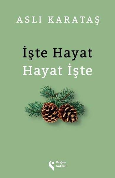 Aslı KarataşKişisel Gelişim Kitaplarıİşte Hayat Hayat İşte