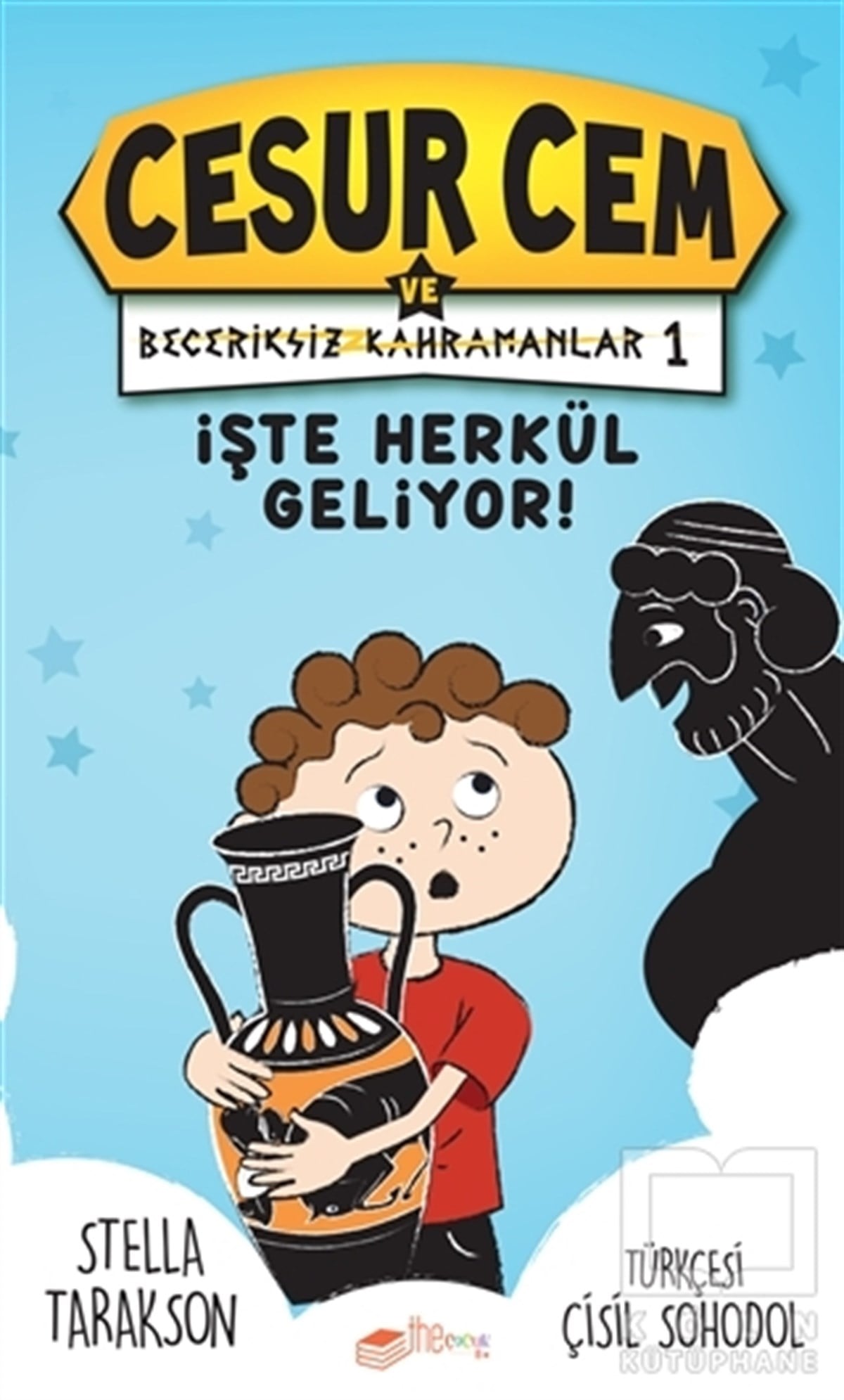 Stella TaraksonÇocuk Hikaye Kitaplarıİşte Herkül Geliyor! - Cesur Cem ve Beceriksiz Kahramanlar 1
