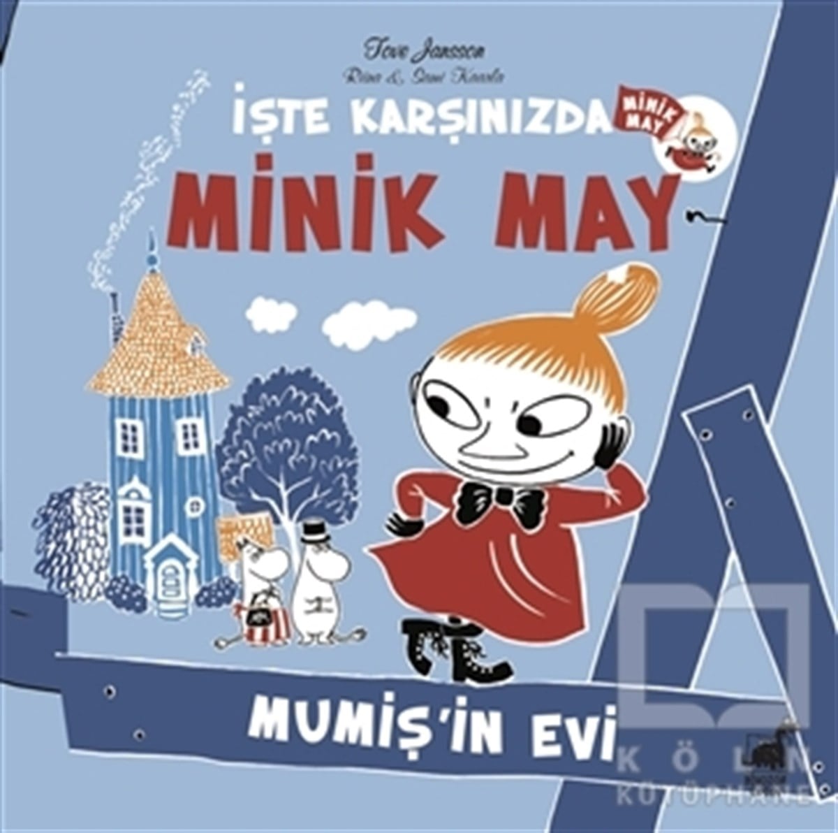 Tove JanssonHikayelerİşte Karşınızda Minik May - Mumiş'in Evi