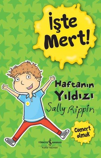 Sally RippinÇocuk Gençlik Romanlarıİşte Mert! Haftanın Yıldızı - Cömert Olmak