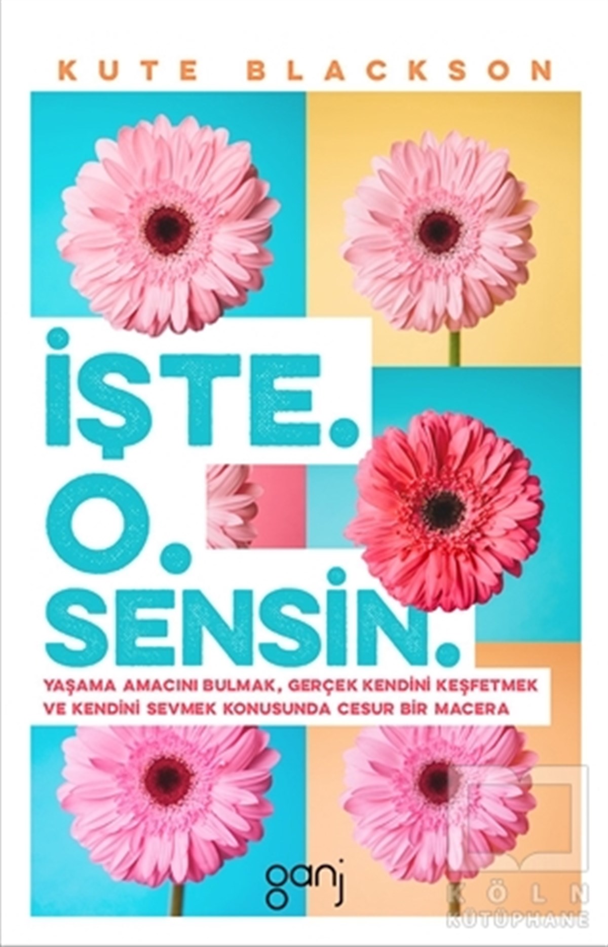 Kute BlacksonKişisel Gelişimİşte O Sensin