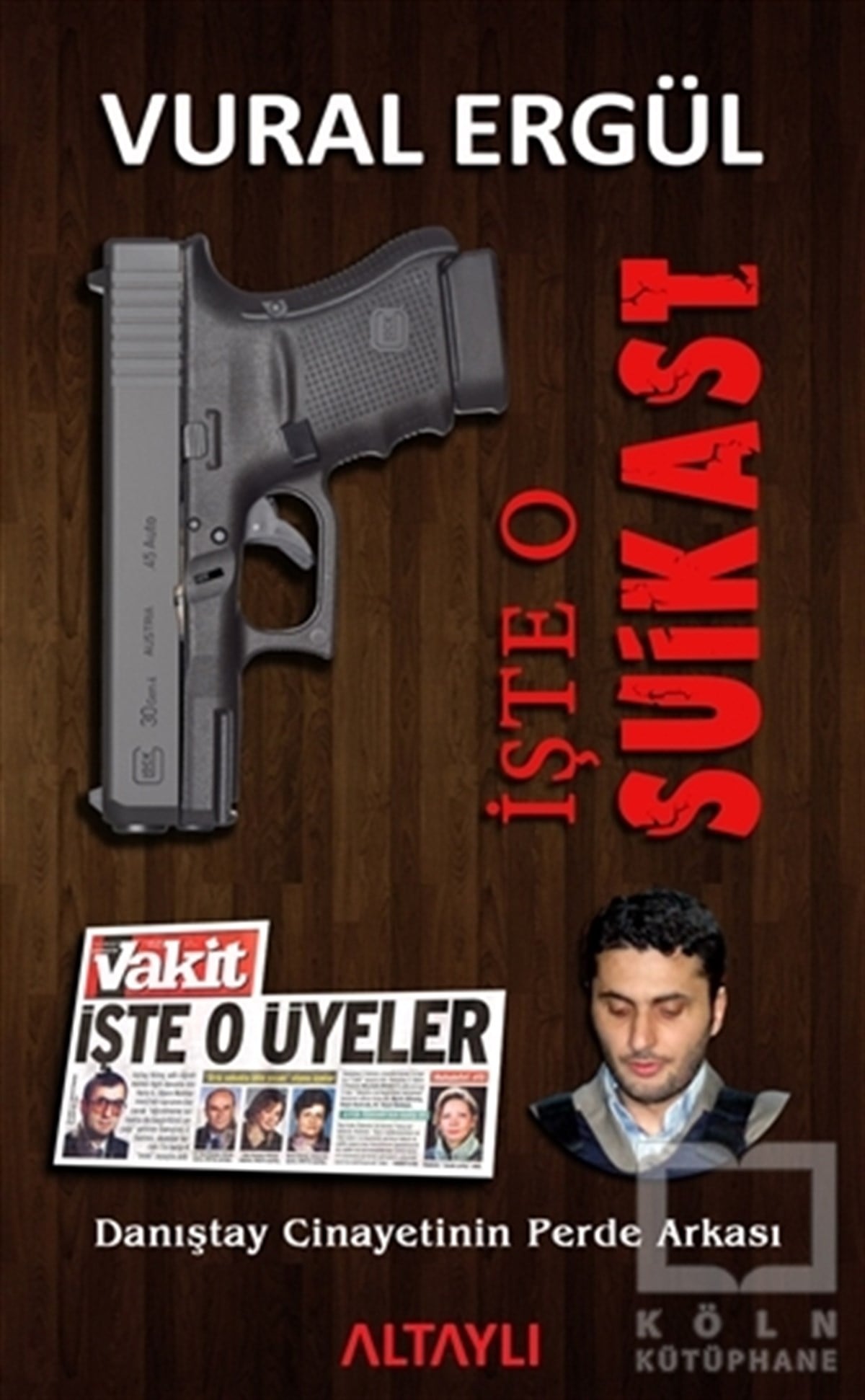 Vural ErgülAraştırma-İncelemeİşte O Suikast