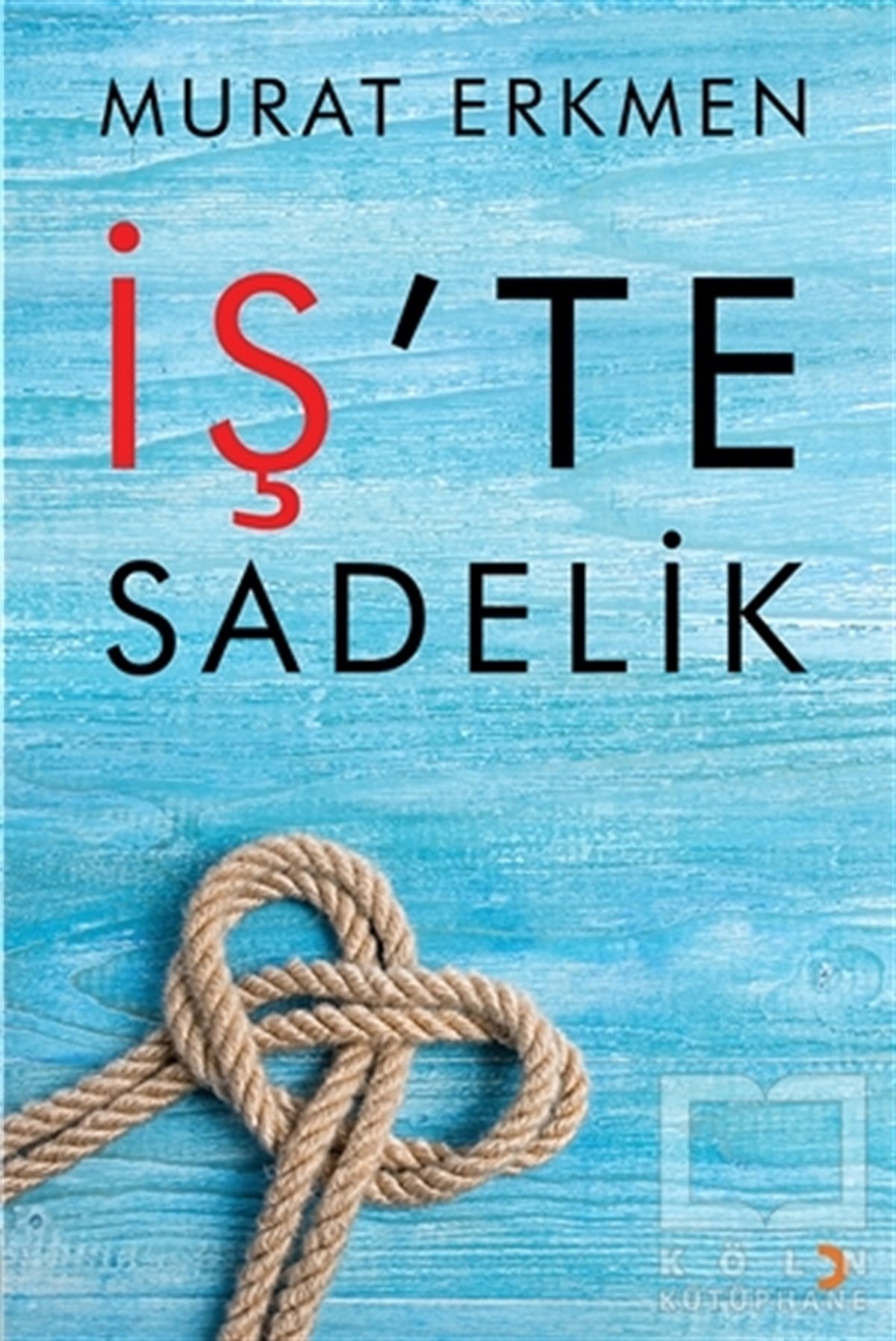 Murat ErkmenReferans Kitaplarİş'te Sadelik