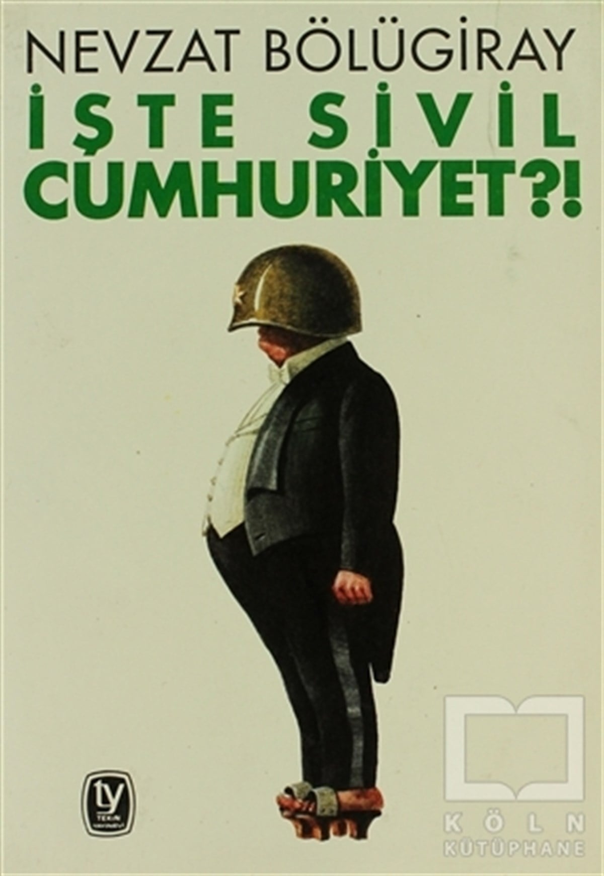 Nevzat BölügirayTürkiye Siyaseti ve Politikasıİşte Sivil Cumhuriyet?!