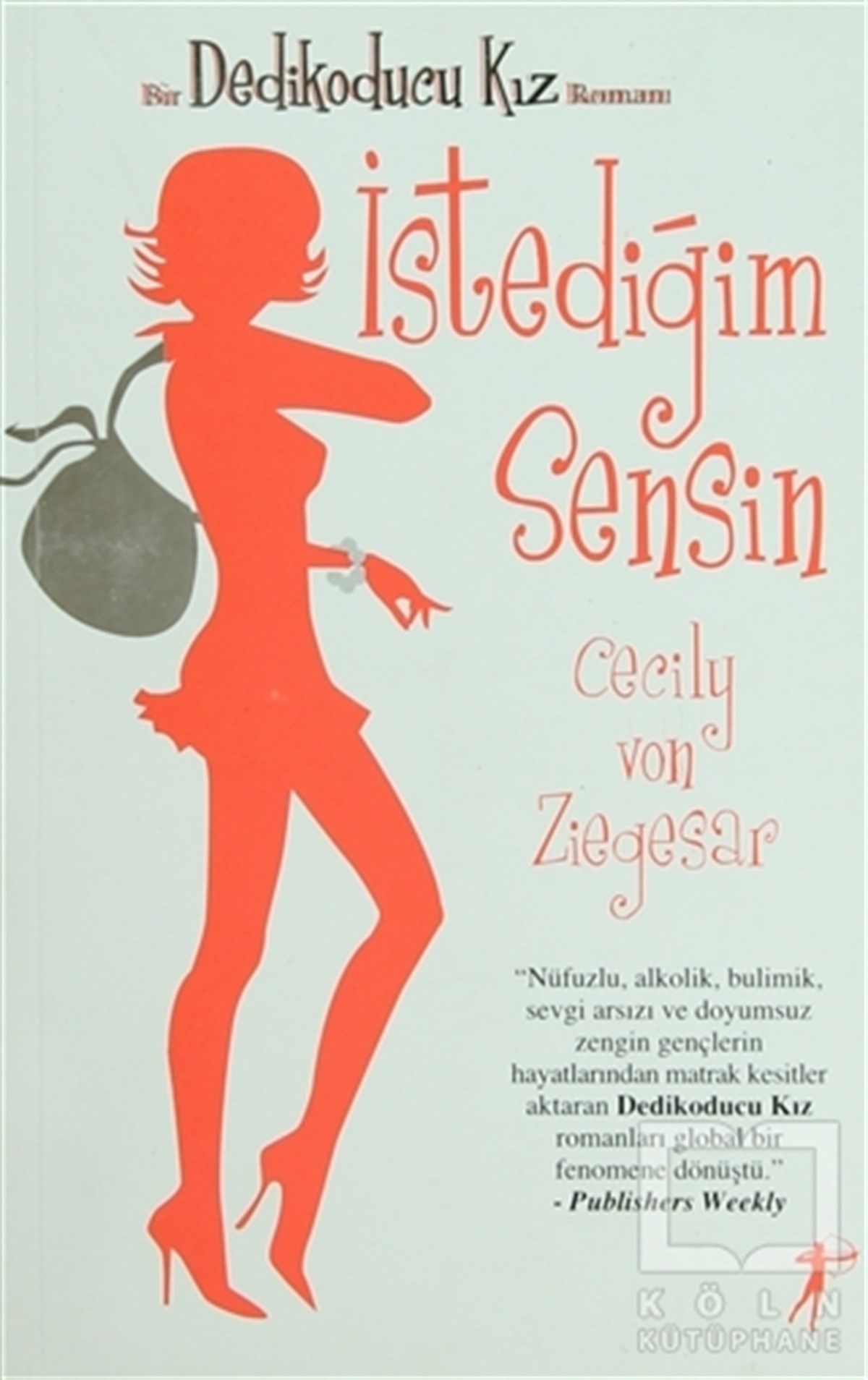 Cecily Von ZiegesarGençlik Edebiyatıİstediğim Sensin - Dedikoducu Kız