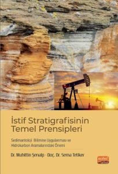Muhittin ŞenalpEğitimİstif Stratigrafisinin Temel Prensipleri Sedimantoloji Bilimine Uygulanması ve Hidrokarbon Aramalar