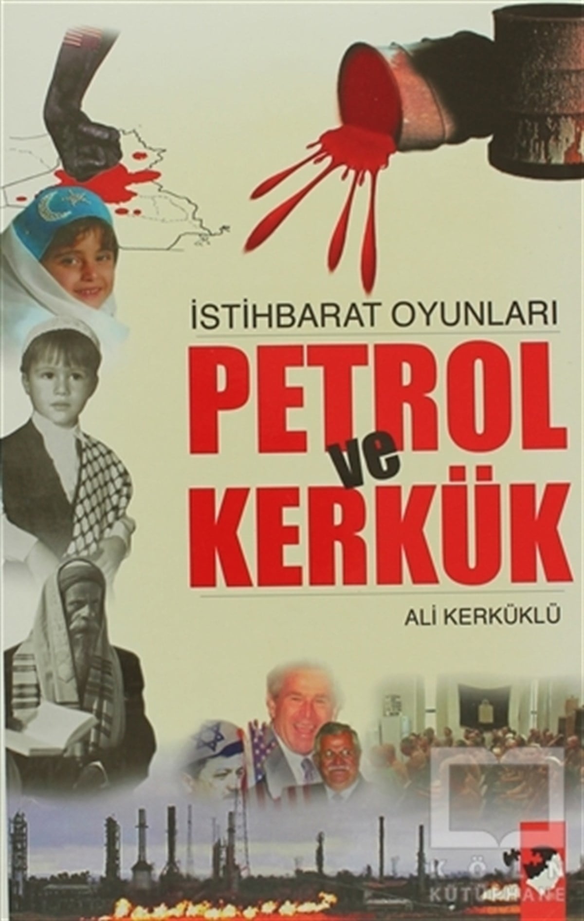 Ali Kerküklüİslam, Ortadoğuİstihbarat Oyunları Petrol Ve Kerkük