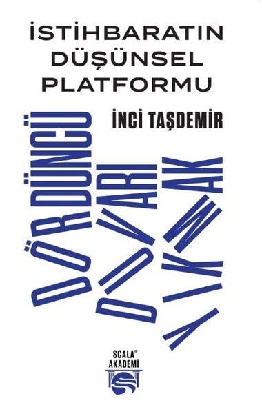İnci TaşdemirTürkiye Siyaseti ve Politikası Kitaplarıİstihbaratın Düşünsel Platformu - Dördüncü Duvarı Yıkmak