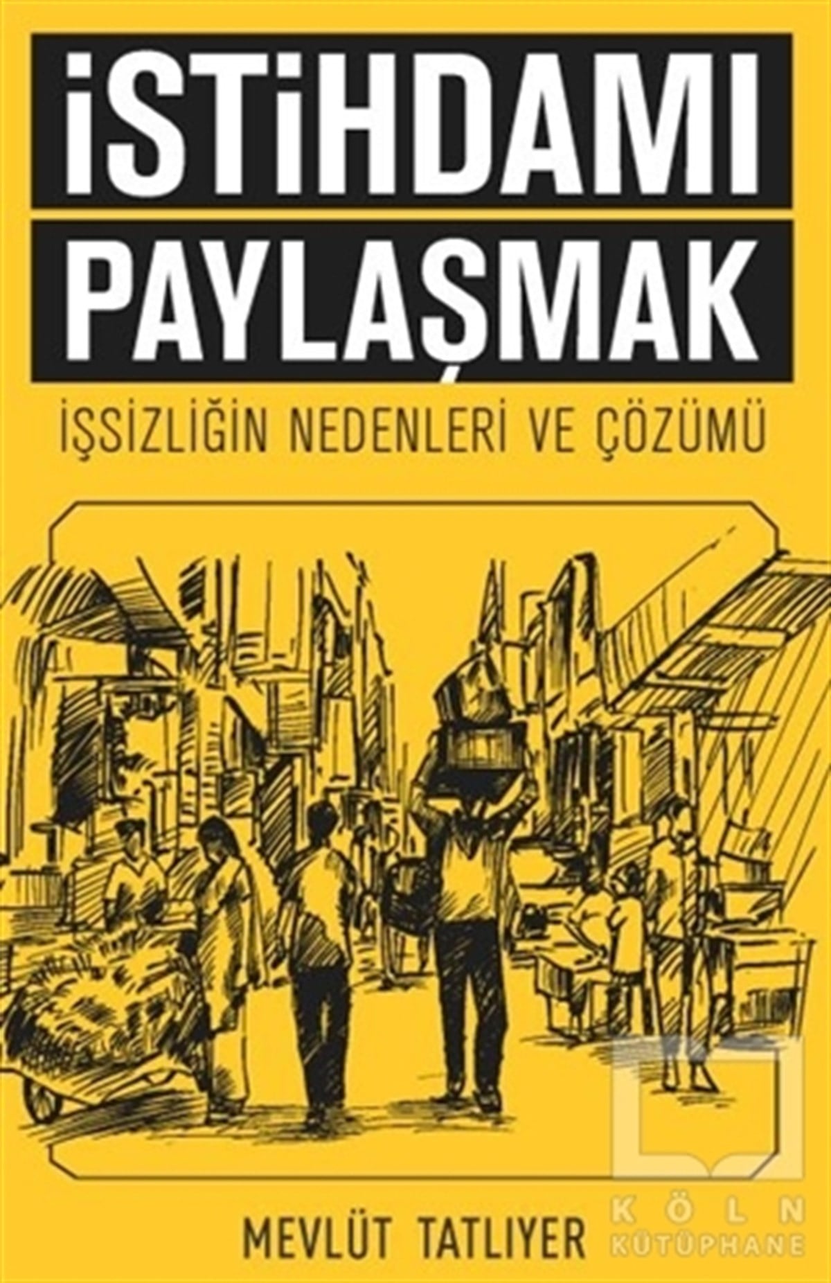 Mevlüt TatlıyerDiğerİstihdamı Paylaşmak