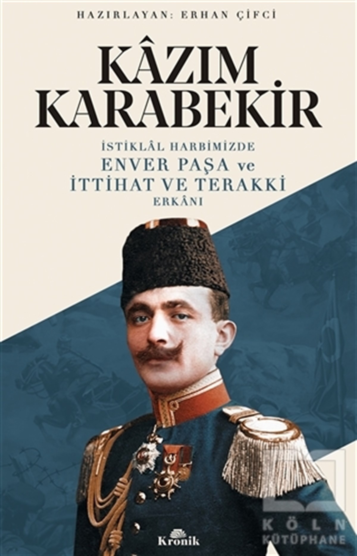 Kazım KarabekirTürkiye ve Cumhuriyet Tarihiİstiklal Harbimizde Enver Paşa ve İttihat ve Terakki Erkanı