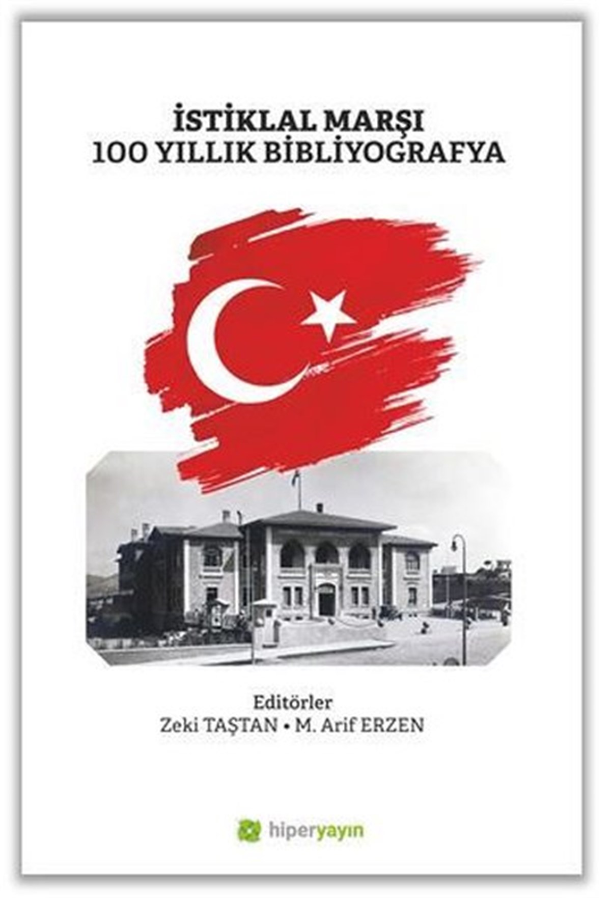 KolektifTürk Tarihi Araştırmaları Kitaplarıİstiklal Marşı 100 Yıllık Bibliyografya