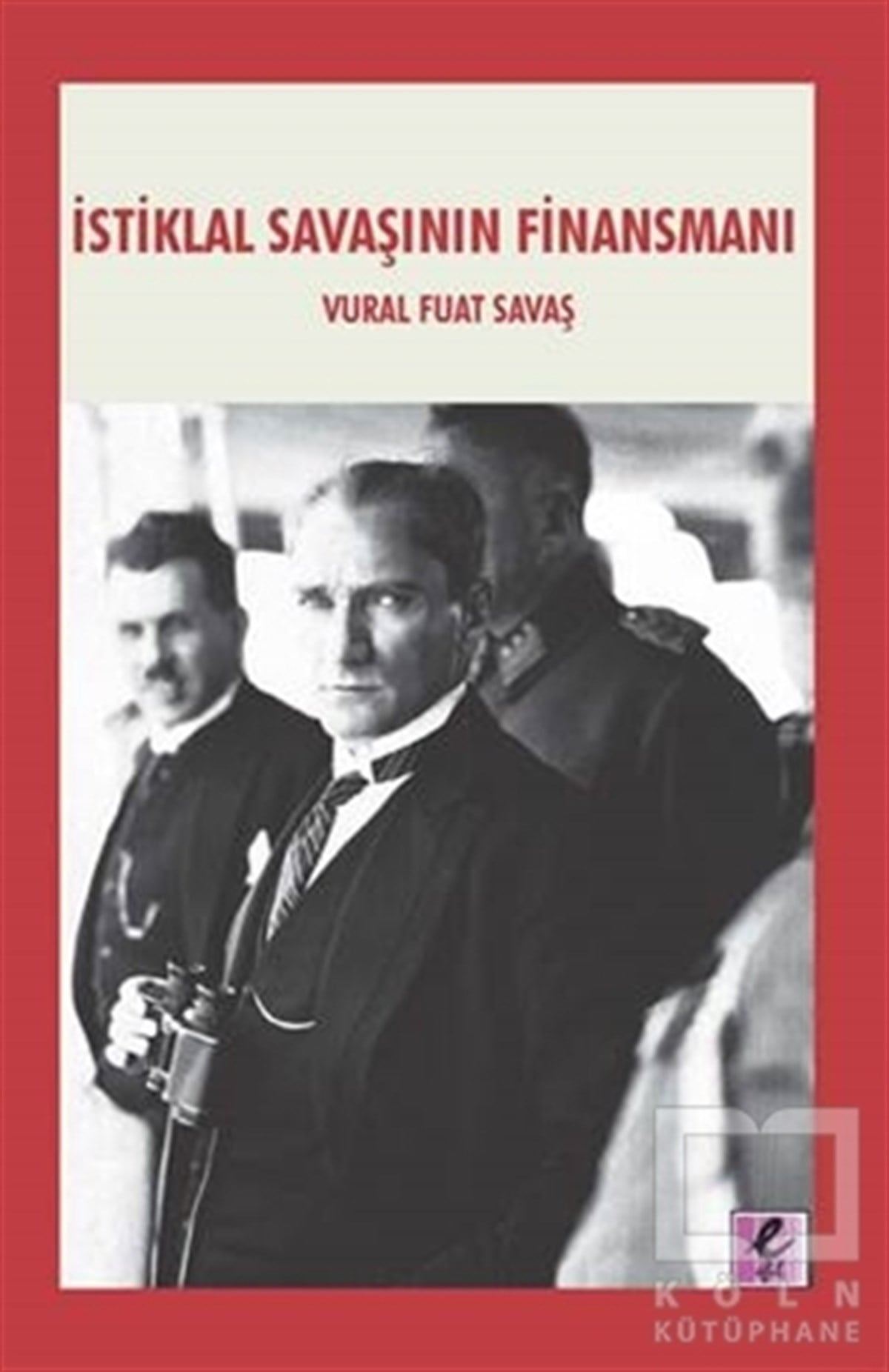 Vural Fuat SavaşTarihİstiklal Savaşının Finansmanı