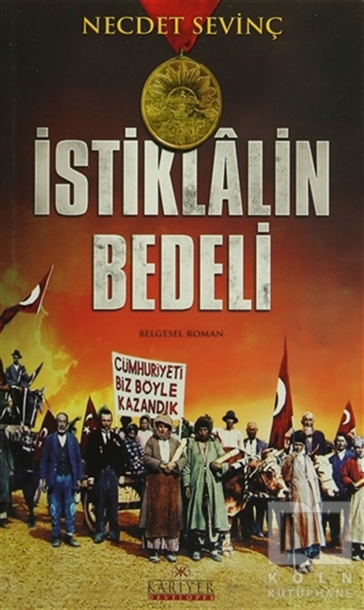 Necdet SevinçTarihsel Romanlarİstiklalin Bedeli