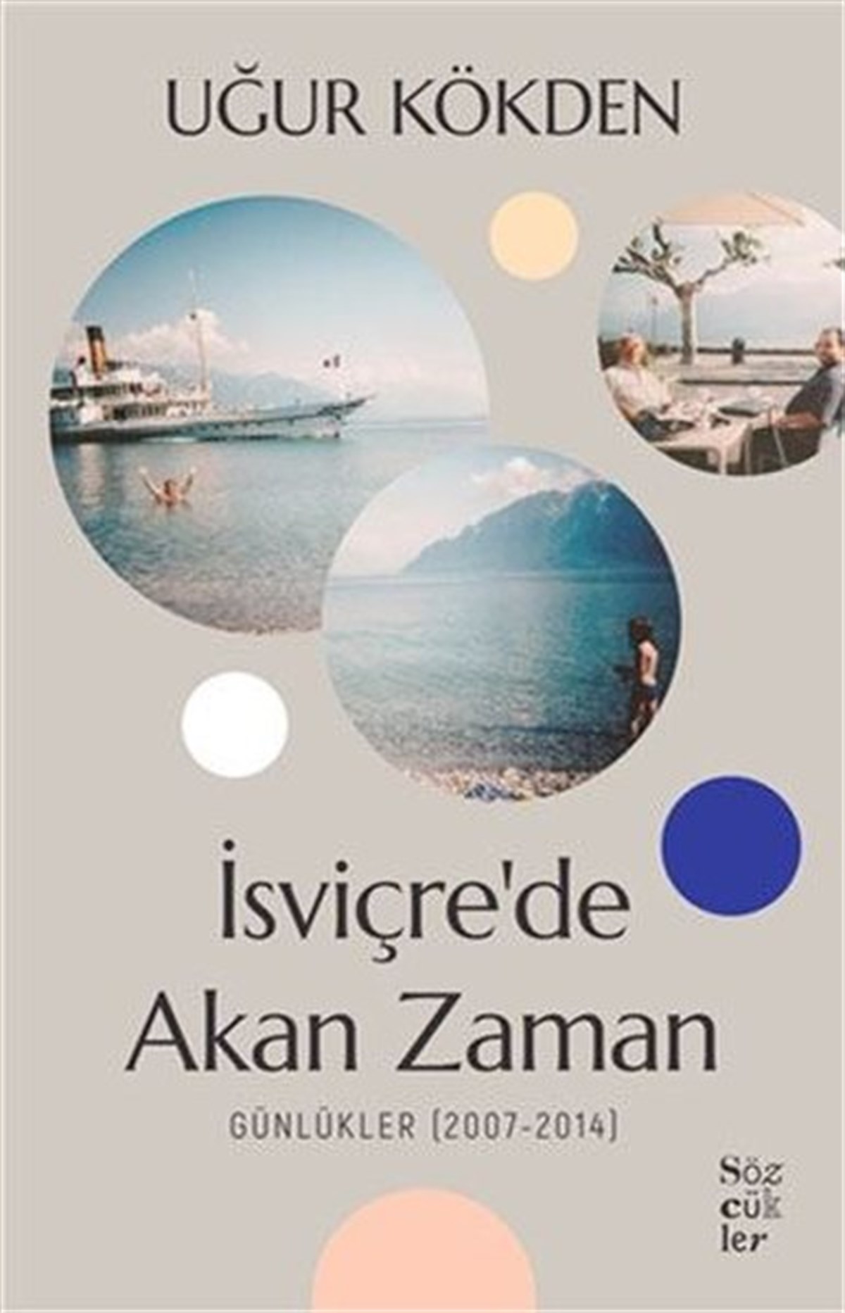 Uğur KökdenAnı & Mektup & Günlük Kitaplarıİsviçre'de Akan Zaman