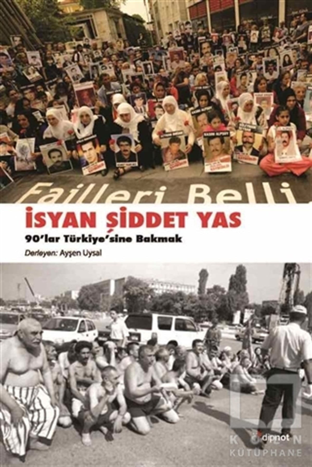 Ayşen UysalYakın Tarihİsyan, Şiddet, Yas