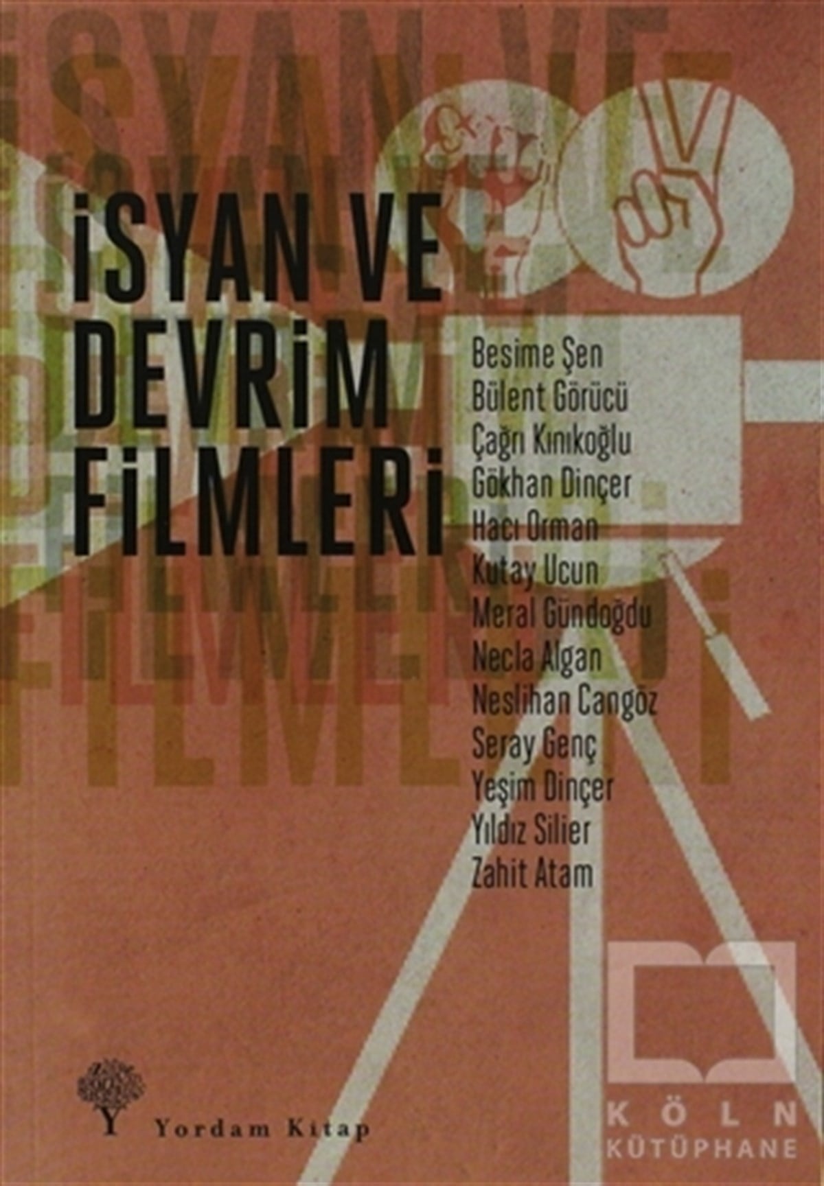 KolektifFotoğraf, Sinema, Tiyatroİsyan ve Devrim Filmleri