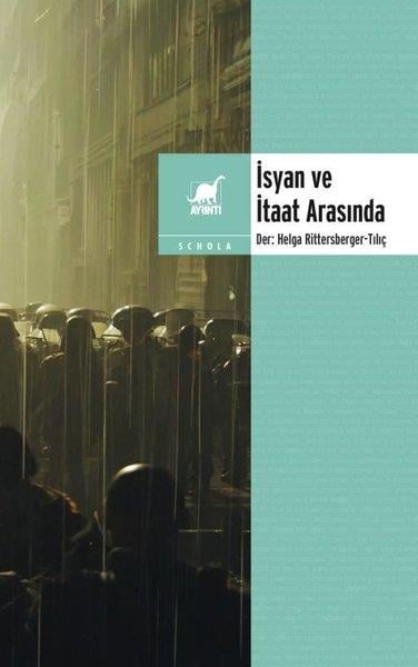 KolektifTürkiye Siyaseti ve Politikası Kitaplarıİsyan ve İtaat Arasında