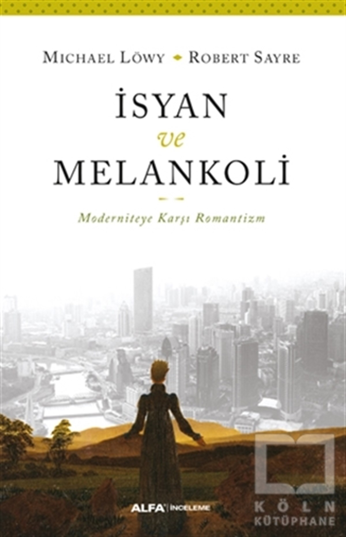 Michael LöwyAraştırma-İnceleme-Referansİsyan ve Melankoli