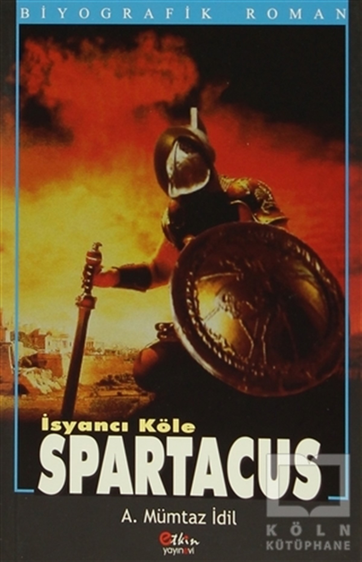 Ahmet Mümtaz İdilTarihsel Romanlarİsyancı Köle Spartacus