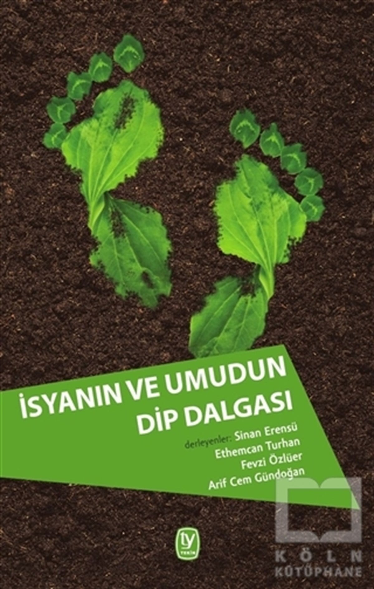 Sinan ErensüEkolojiİsyanın ve Umudun Dip Dalgası