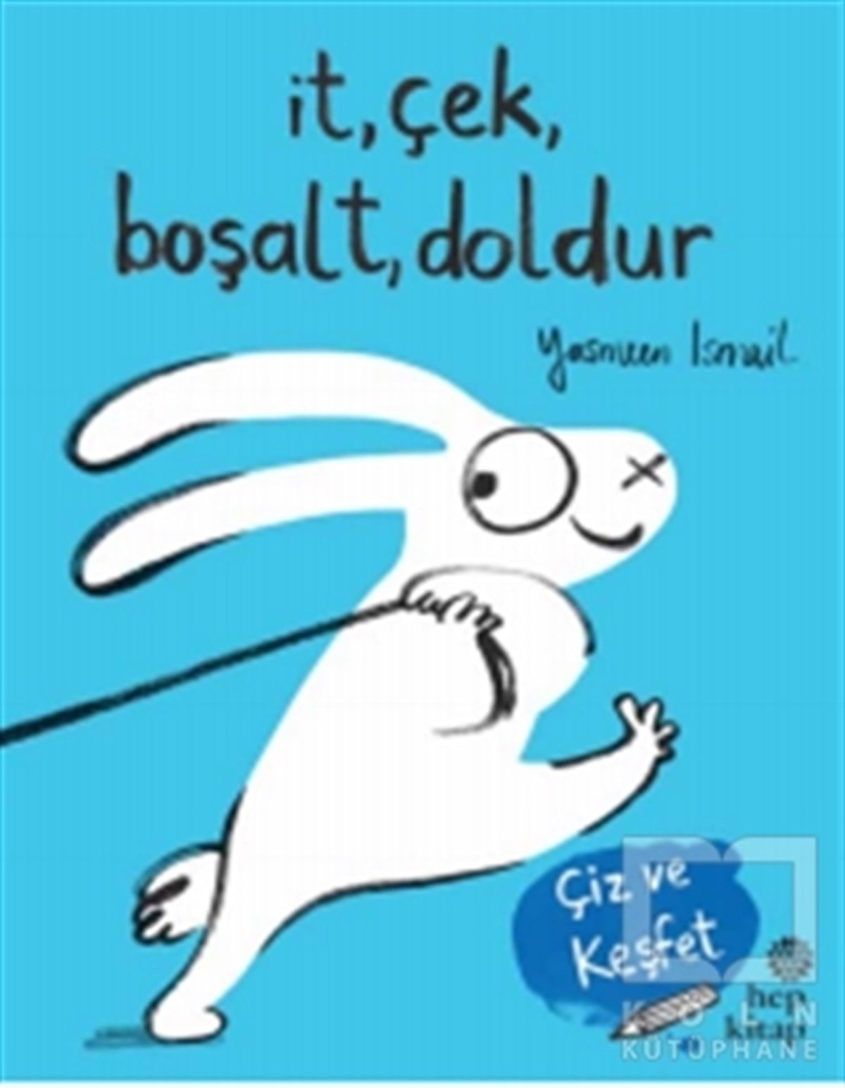 Yasmeen IsmailOkul Öncesi Resimli Kitaplarİt, Çek, Boşalt, Doldur