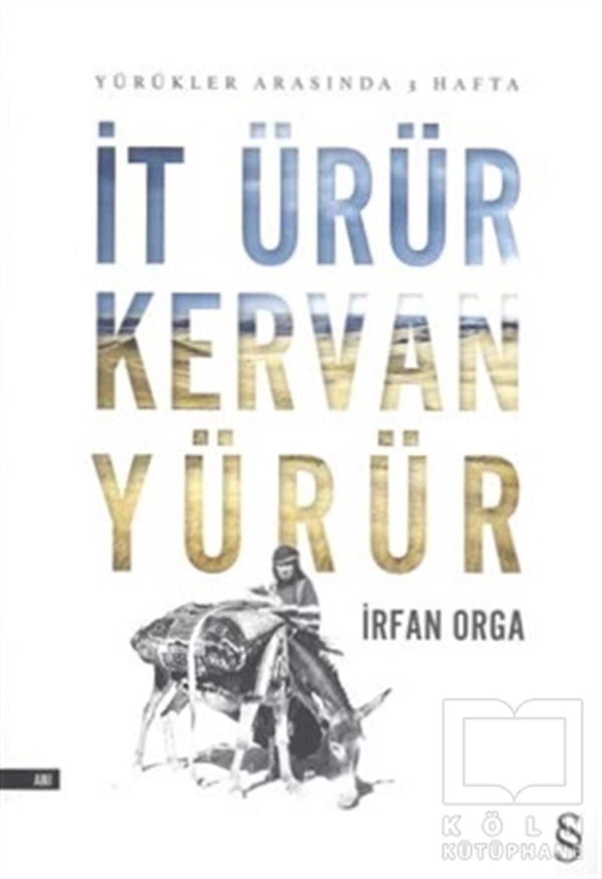 İrfan OrgaAnı - Mektup - Günlükİt Ürür Kervan Yürür