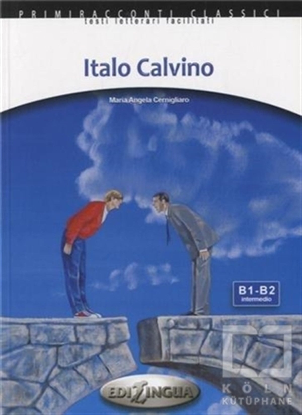 Maria Angela CernigliaroDil ÖğrenimiItalo Calvino + CD (İtalyanca Okuma Kitabı Orta-Üst Seviye) B1-B2
