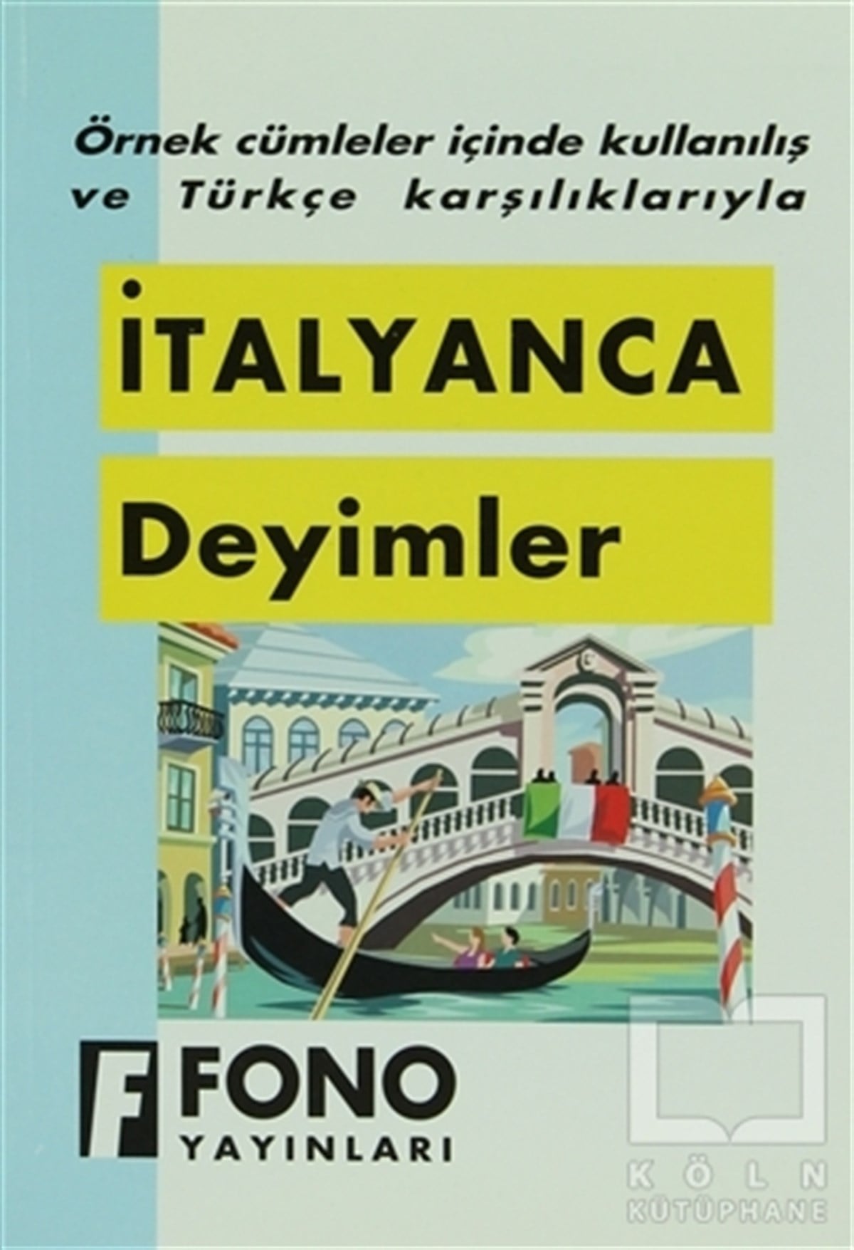 KolektifSözlükler ve Konuşma Kılavuzlarıİtalyanca Deyimler