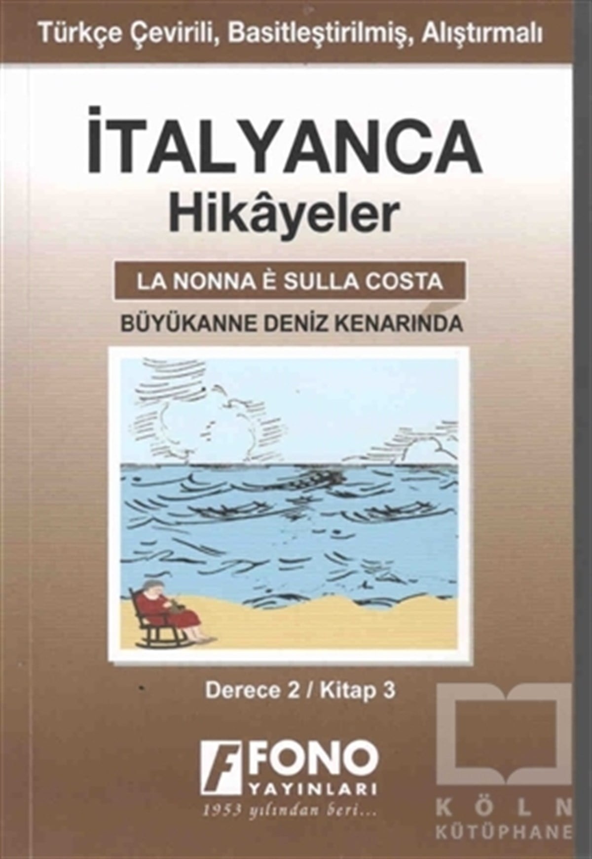 Pelin Öncüoğlu IşıkHikaye (Öykü) Kitaplarıİtalyanca Hikayeler - Büyükanne Deniz Kenarında (Derece 2)