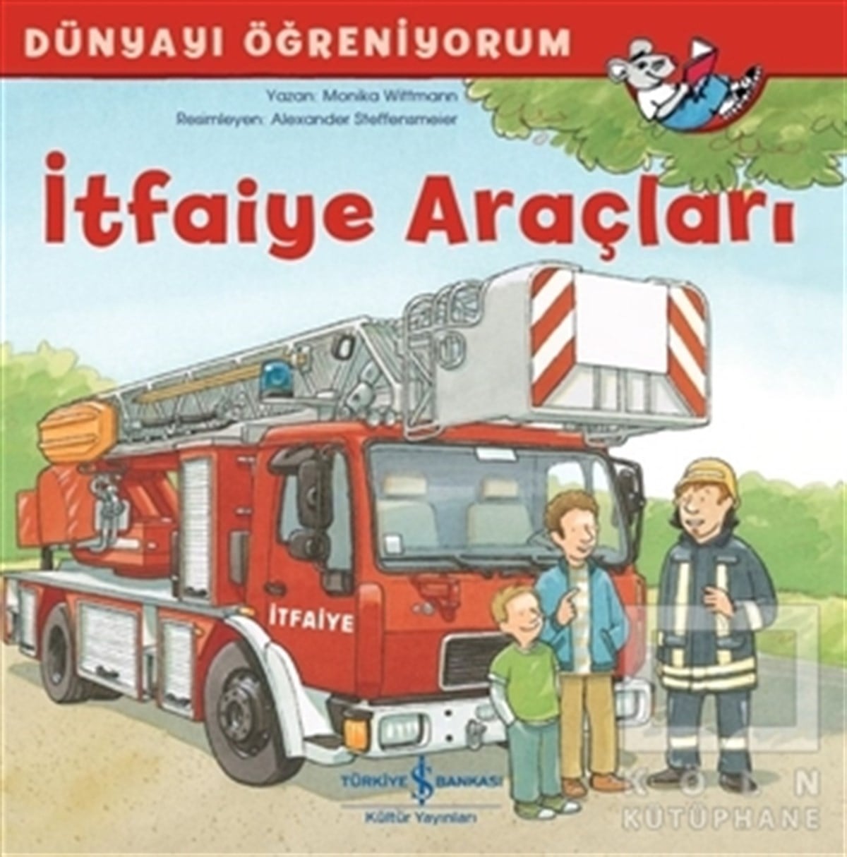 Monika WittmannOkul Öncesi Resimli Kitaplarİtfaiye Araçları