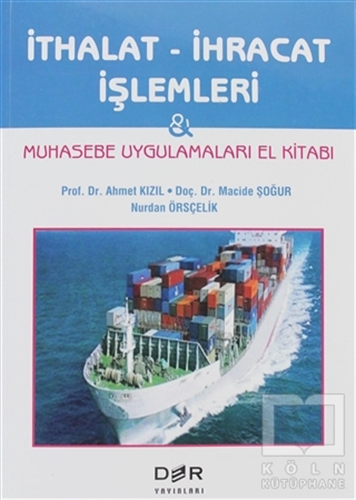 Ahmet KızılAkademikİthalat - İhracat İşlemleri