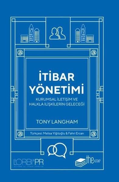 Tony LanghamYönetim / İş Geliştirme / Kaliteİtibar Yönetimi - Kurumsal İletişim ve Halkla İlişkilerin Geleceği