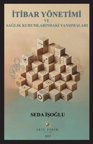 Seda İşoğluYönetim / İş Geliştirme / Kaliteİtibar Yönetimi ve Sağlık Kurumlarındaki Yansımaları
