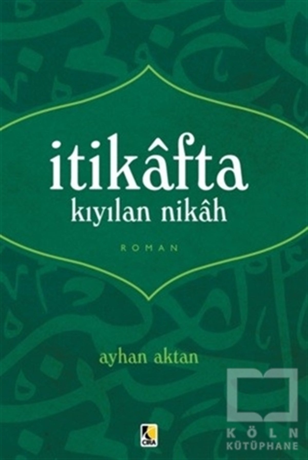 Ayhan Aktanİslam Eğitimiİtikafta Kıyılan Nikah