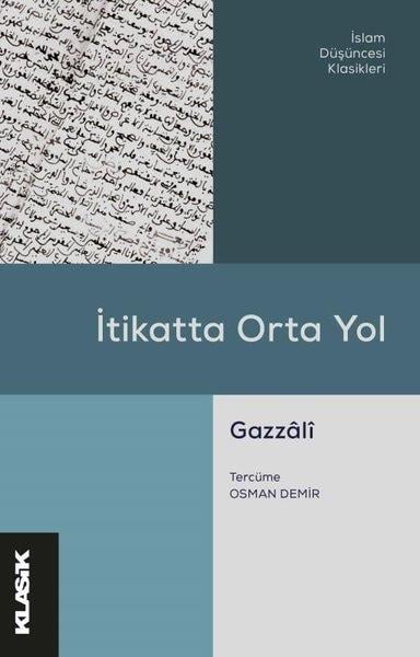 Ebu Hamid El-Gazzaliİslami Kitaplarİtikatta Orta Yol - İslam Düşüncesi Klasikleri
