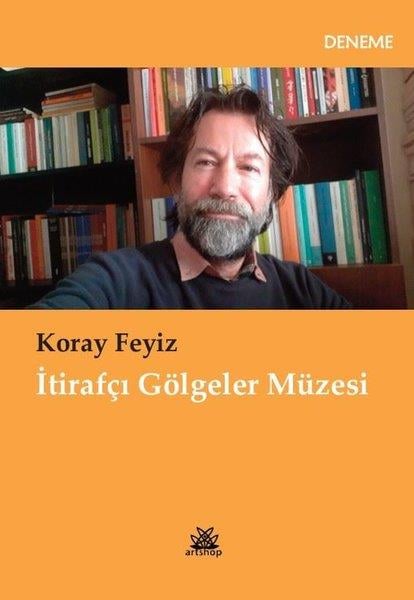 Koray FeyizDeneme Kitaplarıİtirafçı Gölgeler Müzesi