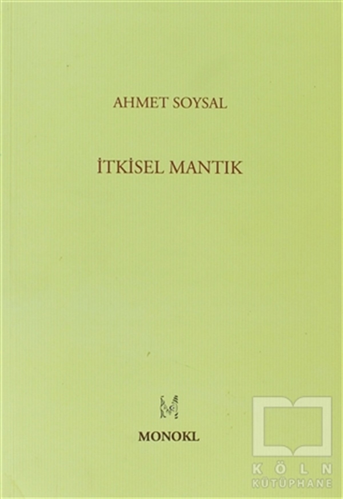 Ahmet SoysalDüşünceİtkisel Mantık