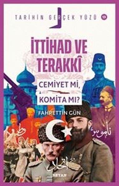 Fahrettin GünTürk Tarihi Araştırmaları Kitaplarıİttihad ve Terakki: Cemiyet mi Komita mı? Tarihin Gerçek Yüzü 13
