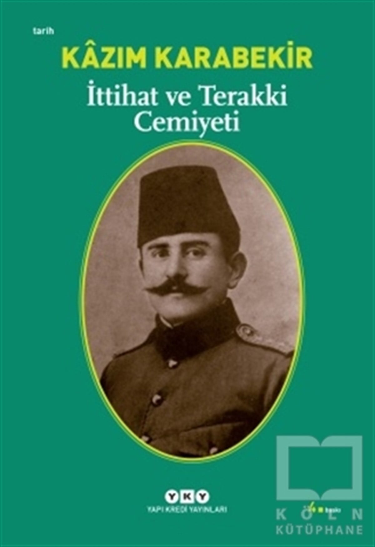 Kazım KarabekirAraştırma - İncelemeİttihat ve Terakki Cemiyeti